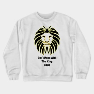 Don't Mess With The King Lion Crewneck Sweatshirt